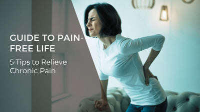 5 Tips to Relieve Chronic Pain: Your Guide to a Pain-Free Life
